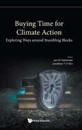 Cover: Buying Time For Climate Action: Exploring Ways Around Stumbling Blocks - World Scientific Publishing Co Pte Ltd