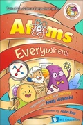 Cover: Atoms Everywhere!: Unpeeled By Russ And Yammy With Nury Vittachi - World Scientific Publishing Co Pte Ltd