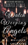 Cover: A Watch Of Weeping Angels - M.L. Bullock