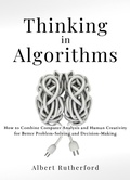 Cover: Thinking in Algorithms (Strategic Thinking Skills, #2) - Strategic Thinking Skills