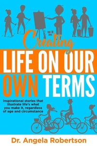 Enlarge image Cover: Creating Life On Our Own Terms - Dr Angela Robertson