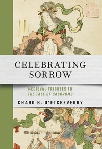 Abbildung von: Celebrating Sorrow - Cornell University East Asia Program
