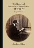Cover: Notes and Queries Folklore Column, 1849-1947 - Cambridge Scholars Publishing
