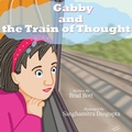 Cover: Gabby and the Train of Thought - Pen It! Publications, LLC