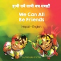 Cover: We Can All Be Friends (Nepali-English) - Language Lizard, LLC