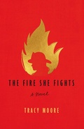 Cover: The Fire She Fights: A Novel - Wise Ink Creative Publishing