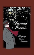 Cover: Unnoticed Moments - Stratton Press