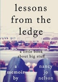 Cover: Lessons from the Ledge - Nancy Jo Nelson