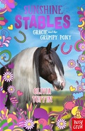 Cover: Sunshine Stables: Gracie and the Grumpy Pony - Nosy Crow Ltd