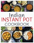 Cover: Indian Instant Pot Cookbook - Gale Menzie