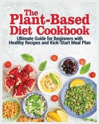 Enlarge image Cover: The Plant Based Diet Cookbook - Christine Pierce