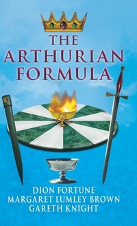 Abbildung von: The Arthurian Formula - Thoth Publications