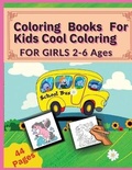 Cover: Coloring Books For Kids Cool Coloring-For Girls - WorldWide Spark Publish