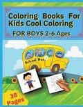 Cover: Coloring Books For Kids Cool Coloring-For Boys - WorldWide Spark Publish