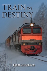 Enlarge image Cover: Train to Destiny - Ewings Publishing LLC