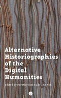 Cover: Alternative Historiographies of the Digital Humanities - Punctum Books
