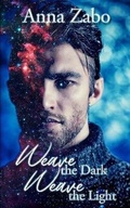 Cover: Weave the Dark, Weave the Light - Anna Zabo Books