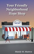 Cover: Your Friendly Neighborhood Hope Shop - Pyp Academy Press