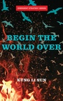 Cover: Begin the World Over - AK Press