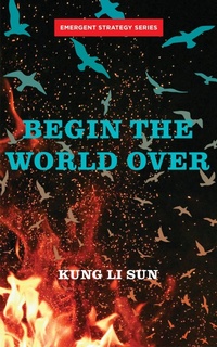 Enlarge image Cover: Begin the World Over - AK Press