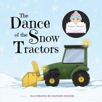 Abbildung von: The Dance of the Snow Tractors - MotherButterfly Books