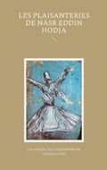 Cover: Les Plaisanteries de Nasr Eddin Hodja - Les Tr&egrave;s-Mirifiques et Tr&egrave;s-&Eacute;difiantes Aventures du Hodja Nasr Eddin