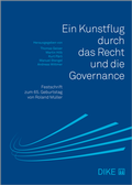 Cover: Ein Kunstflug durch das Recht und die Governance - Dike Verlag Z&uuml;rich