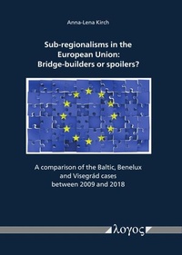 Abbildung von: Sub-regionalisms in the European Union: Bridge-builders or spoilers? - Logos Berlin