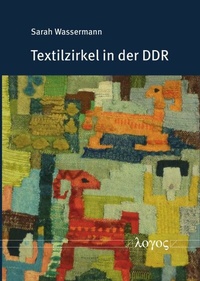 Abbildung von: Textilzirkel in der DDR - Logos Berlin
