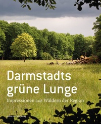Abbildung von: Darmstadts grüne Lunge - Justus-von-Liebig-Verlag