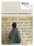 Cover: Bibel heute / Der Jakobusbrief - glaubw&uuml;rdig sein - Katholisches Bibelwerk e.V.