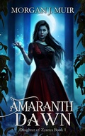 Cover: Amaranth Dawn (Daughter of Zyanya, #1) - Daughter of Zyanya