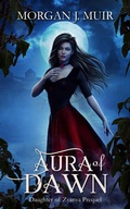 Cover: Aura of Dawn (Daughter of Zyanya, #0) - Daughter of Zyanya