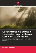 Cover: Construcoes de stress e bem-estar nas mulheres com cancro da mama - Edicoes Nosso Conhecimento