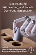 Cover: Tactile Sensing, Skill Learning, and Robotic Dexterous Manipulation - Academic Press