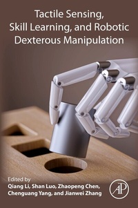 Enlarge image Cover: Tactile Sensing, Skill Learning, and Robotic Dexterous Manipulation - Academic Press