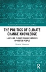 Cover: The Politics of Climate Change Knowledge - Routledge