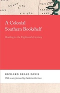 Cover: A Colonial Southern Bookshelf - University of Georgia Press
