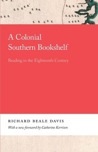Enlarge image Cover: A Colonial Southern Bookshelf - University of Georgia Press