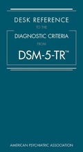 Cover: Desk Reference to the Diagnostic Criteria From DSM-5-TR (R) - American Psychiatric Association Publishing