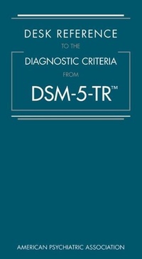 Enlarge image Cover: Desk Reference to the Diagnostic Criteria From DSM-5-TR (R) - American Psychiatric Association Publishing