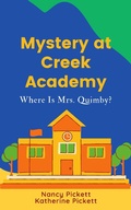 Cover: Mystery at Creek Academy: Where Is Mrs. Quimby? - Hop on Publishing