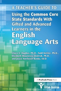 Enlarge image Cover: A Teacher's Guide to Using the Common Core State Standards With Gifted and Advanced Learners in the English/Language Arts - Routledge