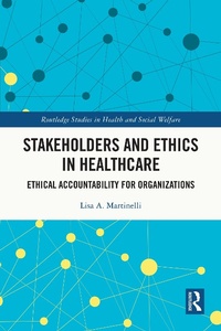 Abbildung von: Stakeholders and Ethics in Healthcare - Routledge