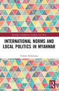 Cover: International Norms and Local Politics in Myanmar - Routledge