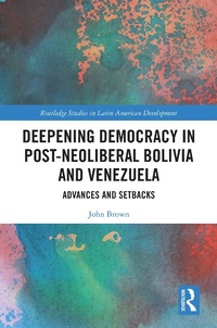 Abbildung von: Deepening Democracy in Post-Neoliberal Bolivia and Venezuela - Routledge