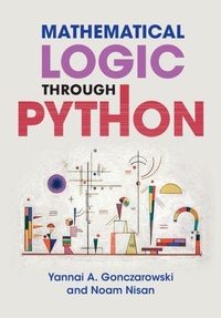 Enlarge image Cover: Mathematical Logic through Python - Cambridge University Press