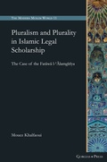 Cover: Pluralism and Plurality in Islamic Legal Scholarship - Gorgias Press
