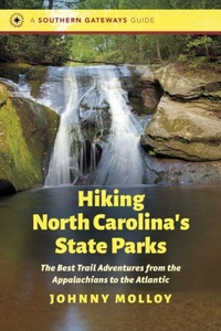 Abbildung von: Hiking North Carolina's State Parks - The University of North Carolina Press