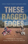 Cover: These Ragged Edges - The University of North Carolina Press